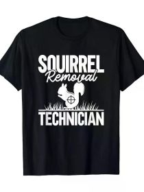 Squirrel Removal Technician Funny Squirrel Hunting T-Shirt (Color: Black, size: S)
